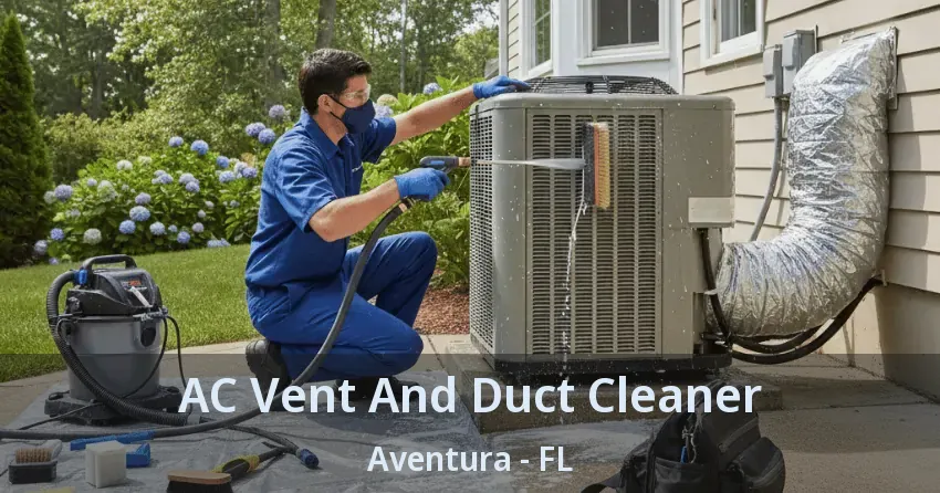 AC Vent And Duct Cleaner ﻿Aventura - FL