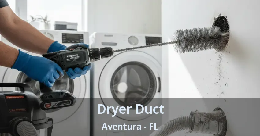 Dryer Duct ﻿Aventura - FL