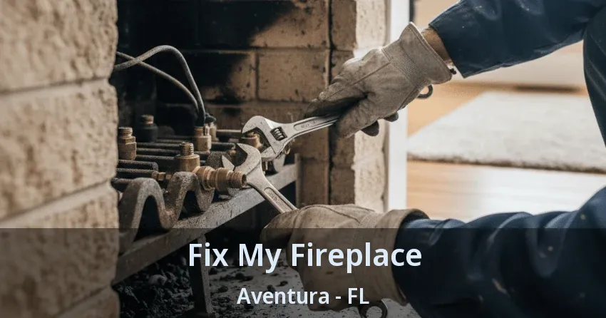 Fix My Fireplace ﻿Aventura - FL
